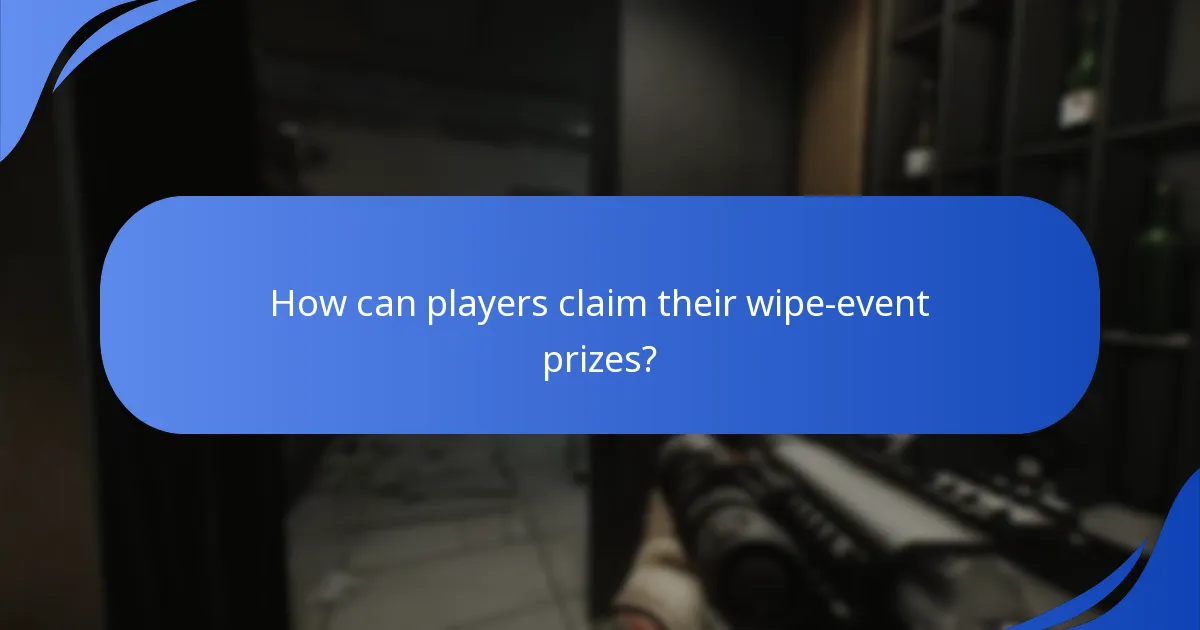 How can players claim their wipe-event prizes?