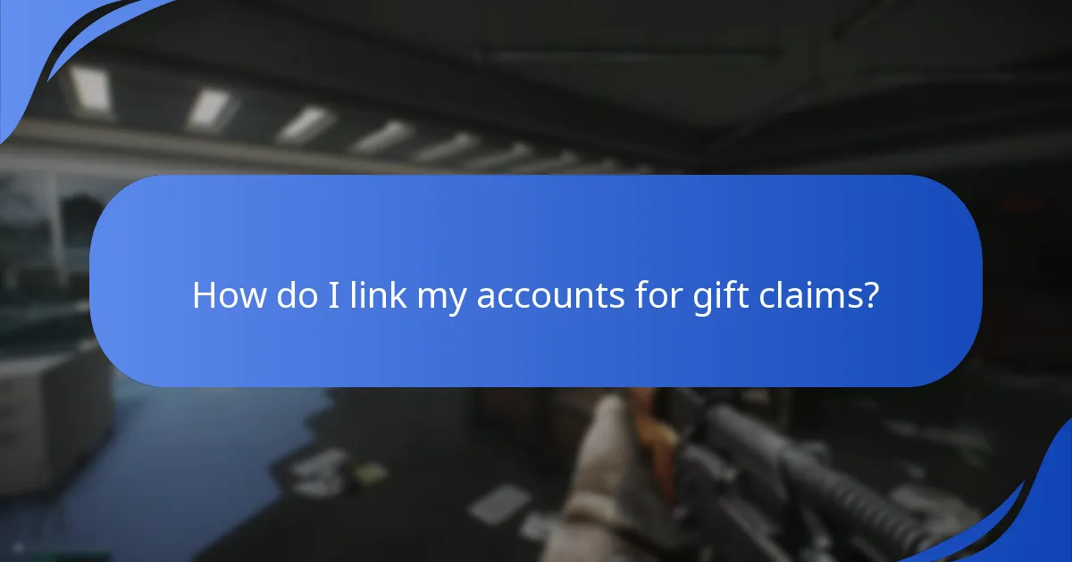 How do I verify my account for gift claims?
