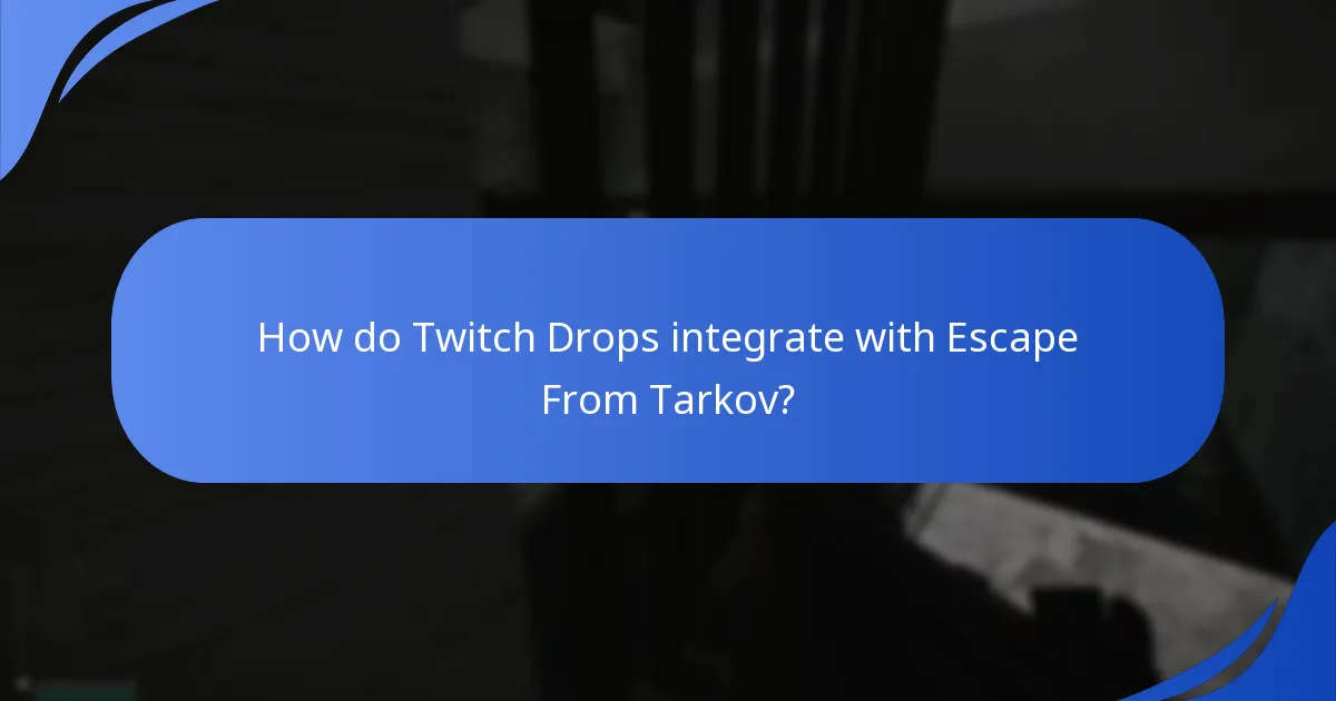 How do Twitch Drops integrate with Escape From Tarkov?