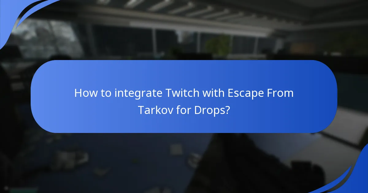 How to integrate Twitch with Escape From Tarkov for Drops?