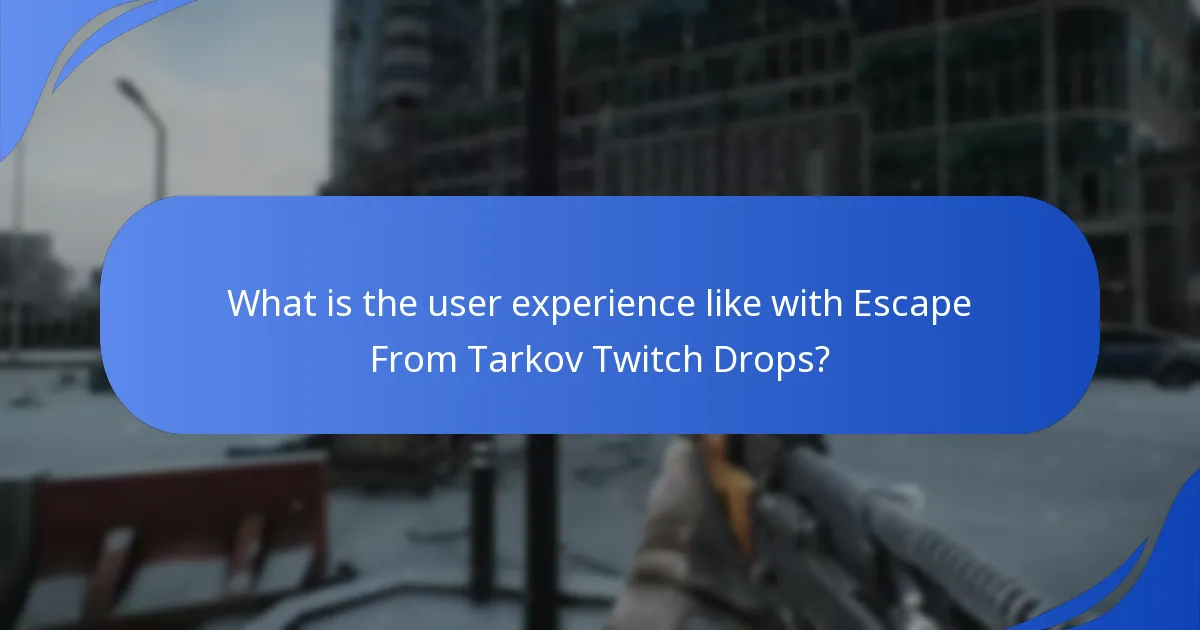 What is the user experience like with Escape From Tarkov Twitch Drops?